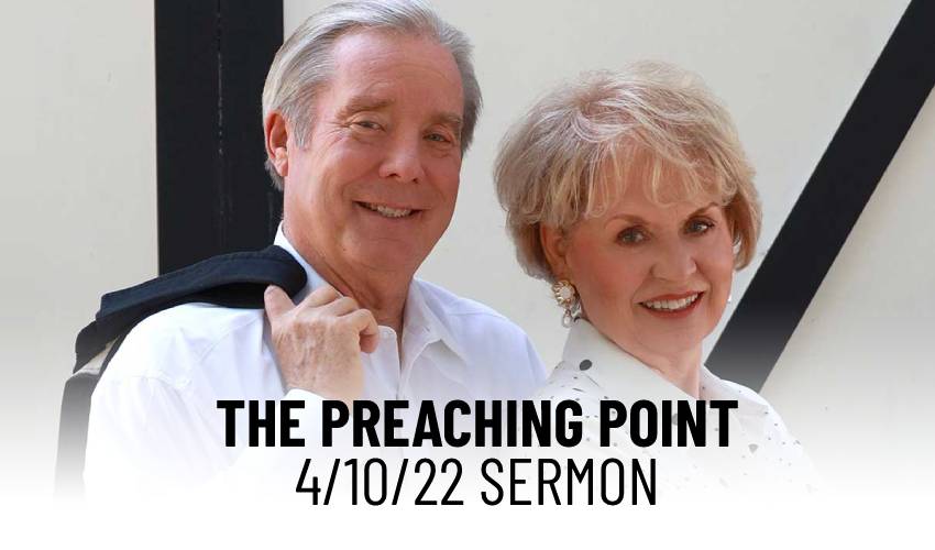 The Preaching Point | Sermon 4-10-22