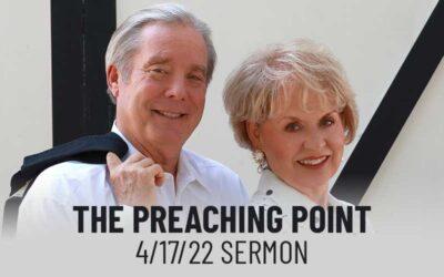 The Preaching Point | Sermon 4-17-22