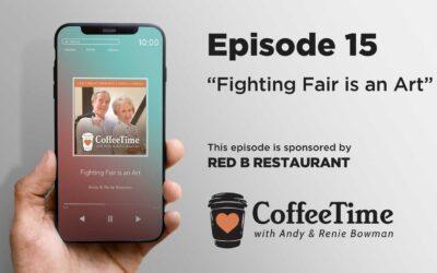 Podcast Ep15 | Fighting Fair is an Art