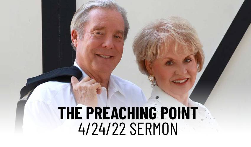 The Preaching Point | Sermon 4-24-22