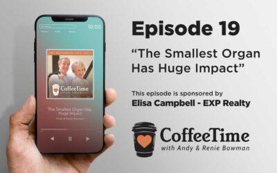 Podcast Ep 19 | The Smallest Organ Has Huge Impact